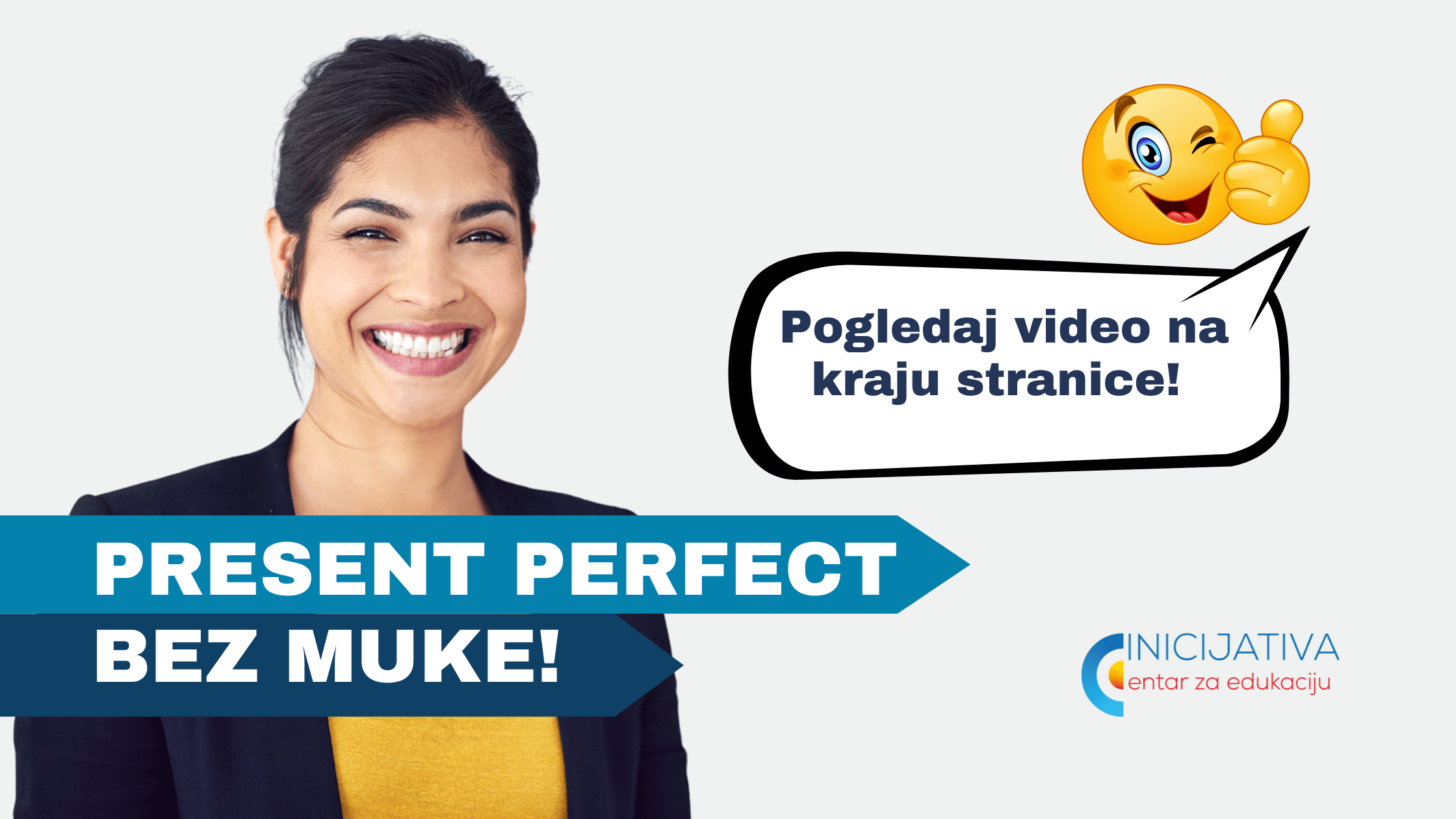 Kako naučiti Present Perfect u engleskom