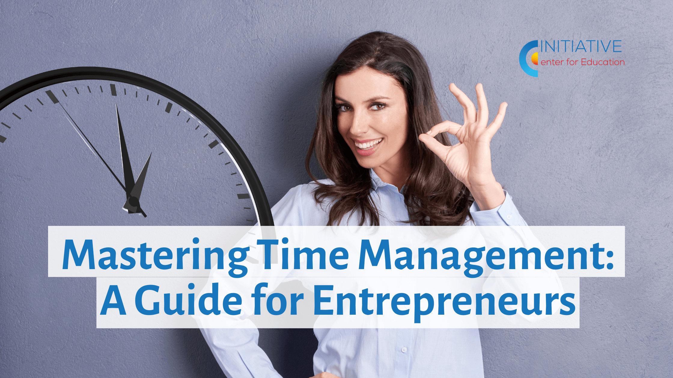 Mastering Time Management: A Guide for Entrepreneurs